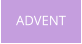 ADVENT