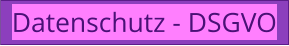 Datenschutz - DSGVO